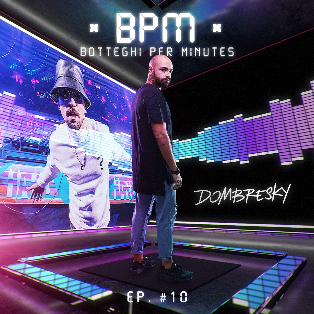 #BPM 10 - Botteghi Per Minutes + DOMBRESKY - GUEST MIX